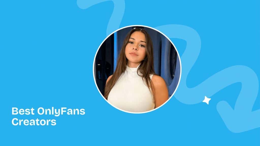 Best OnlyFans Creators In 2025