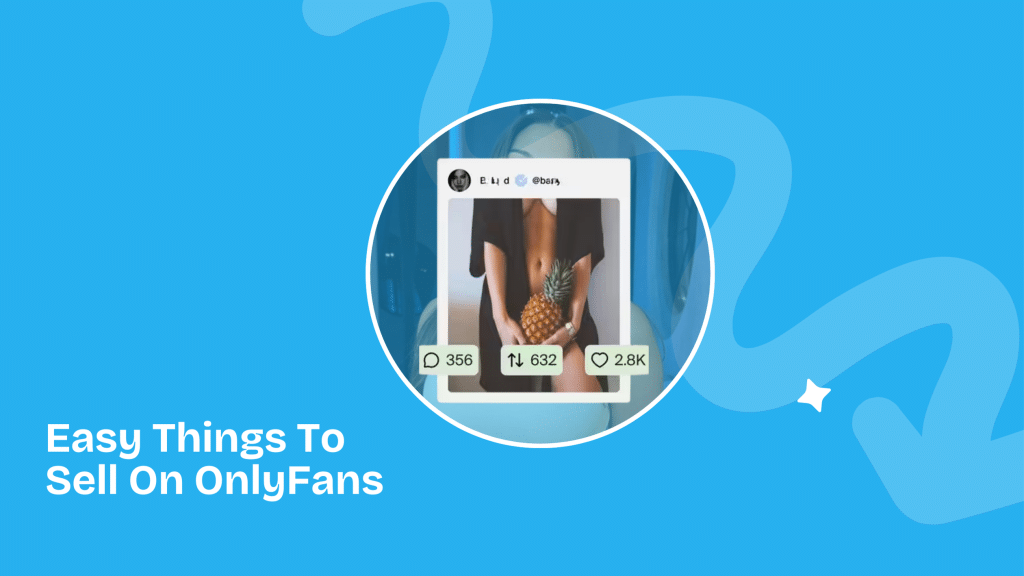 Easy Things To Sell On OnlyFans