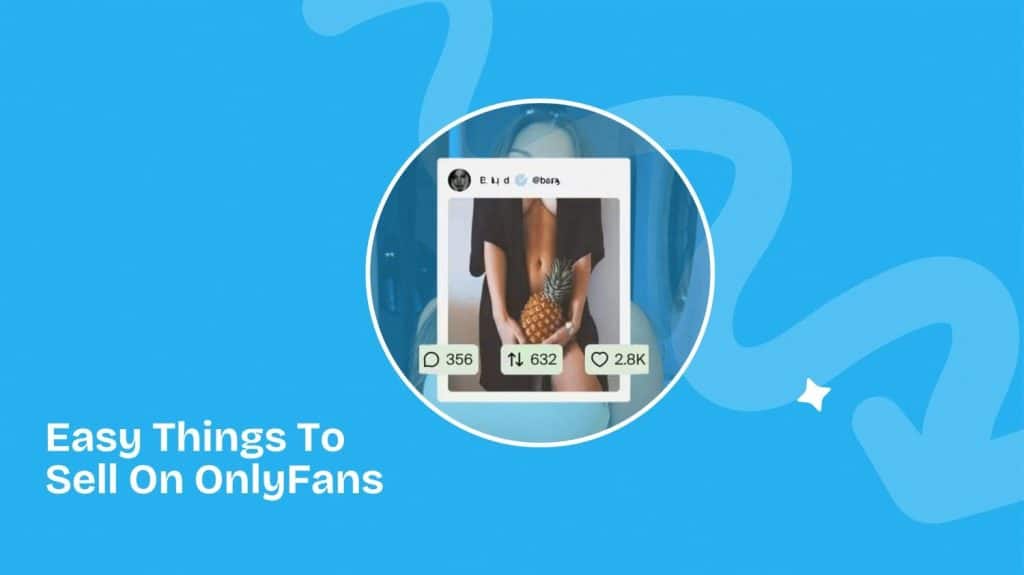 Easy Things To Sell On OnlyFans