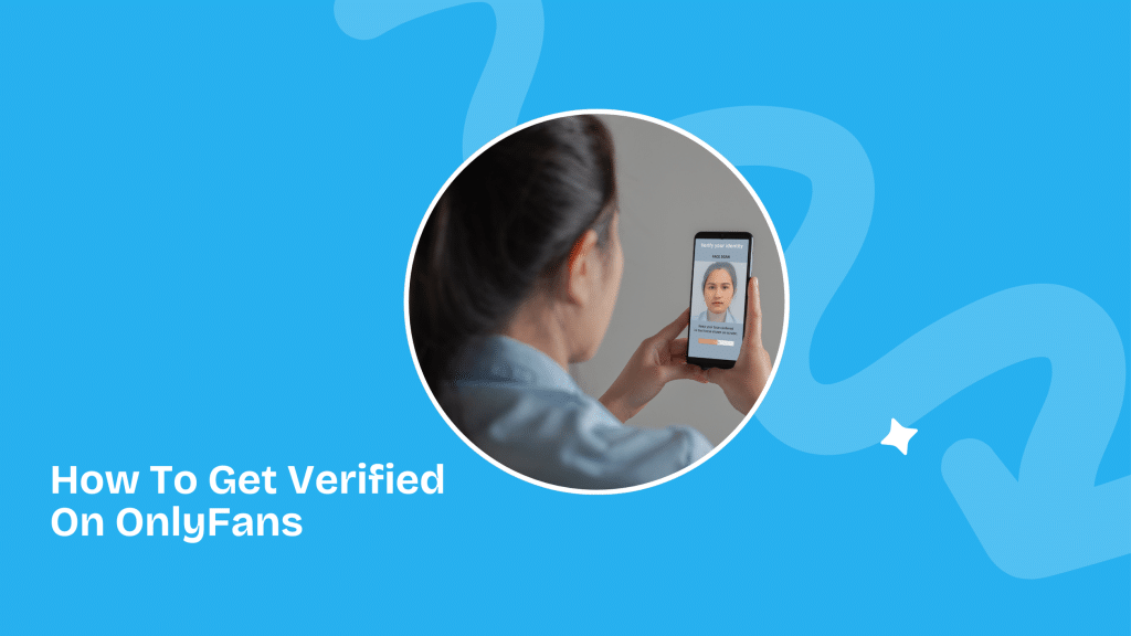 How To Get Verified On OnlyFans